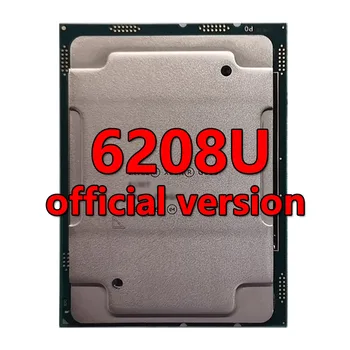 Xeon platiunm 6208U официальная версия процессора 22MB 2.9GHZ 16Core/32Therad 150W Процессор LGA3647 ДЛЯ материнской платы C621